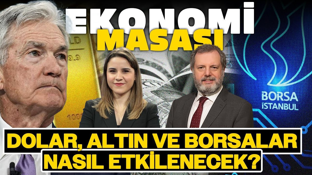 Piyasa Fed’in Faiz Kararına Odaklandı! Dolar, Altın ve Borsalar Nasıl Etkilenecek? | Ekonomi Masası