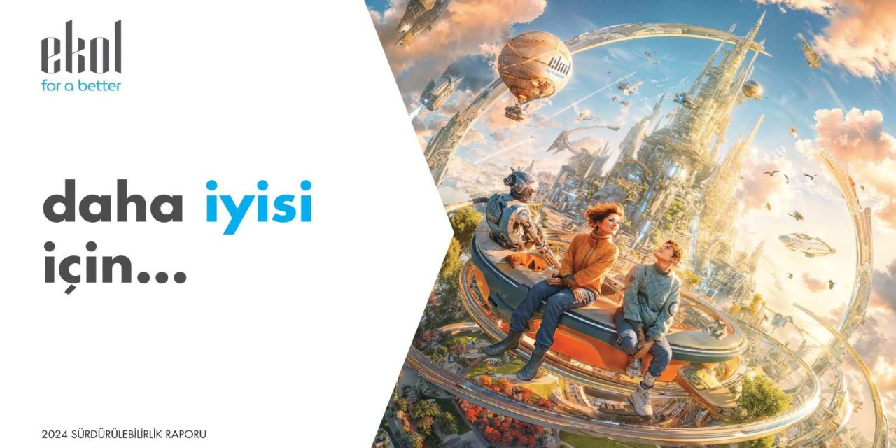 EKOL, 2024 Sürdürülebilirlik Raporu’nu yayımladı EKOL, 2024 Sürdürülebilirlik Raporu’nu yayımladı